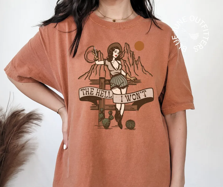 The Hell I Won't | Comfort Colors Sassy Cowgirl Tee