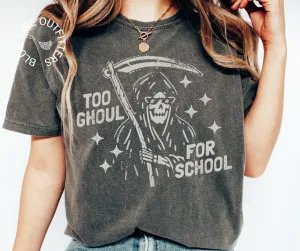 Too Ghoul For School | Comfort Colors Grim Reaper Halloween Tee
